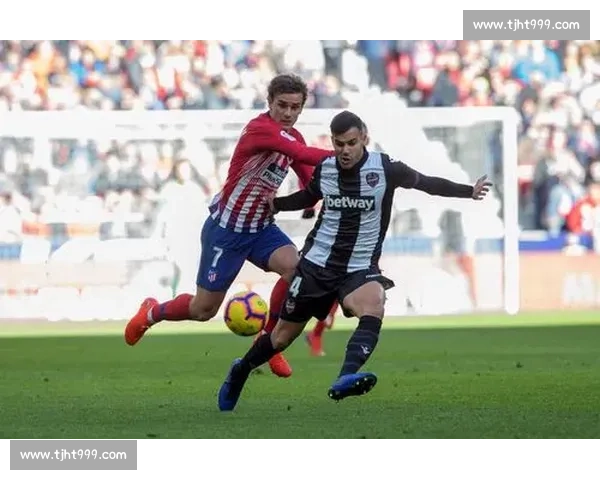 马德里竞技迎战莱万特联赛焦点对决看点解析战术走势与胜负悬念前瞻